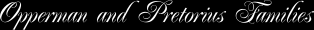 Opperman and Pretorius Families